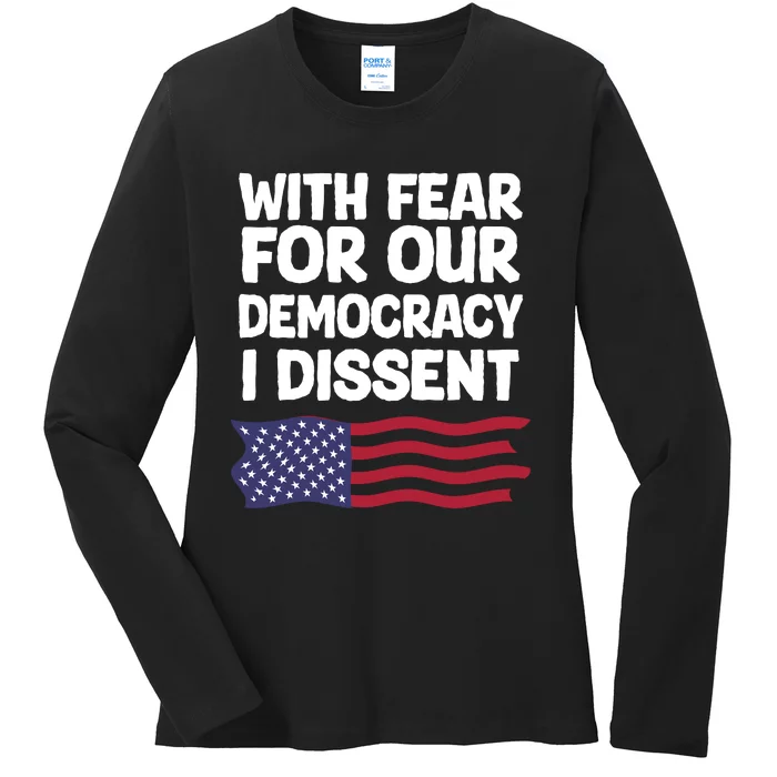 With Fear For Our Democracy I Dissent Ladies Long Sleeve Shirt