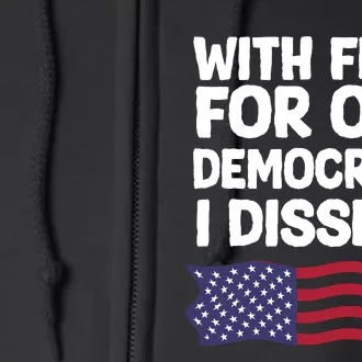 With Fear For Our Democracy I Dissent Full Zip Hoodie