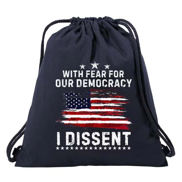 With Fear For Our Democracy I Dissent Us Flag Distressed Drawstring Bag