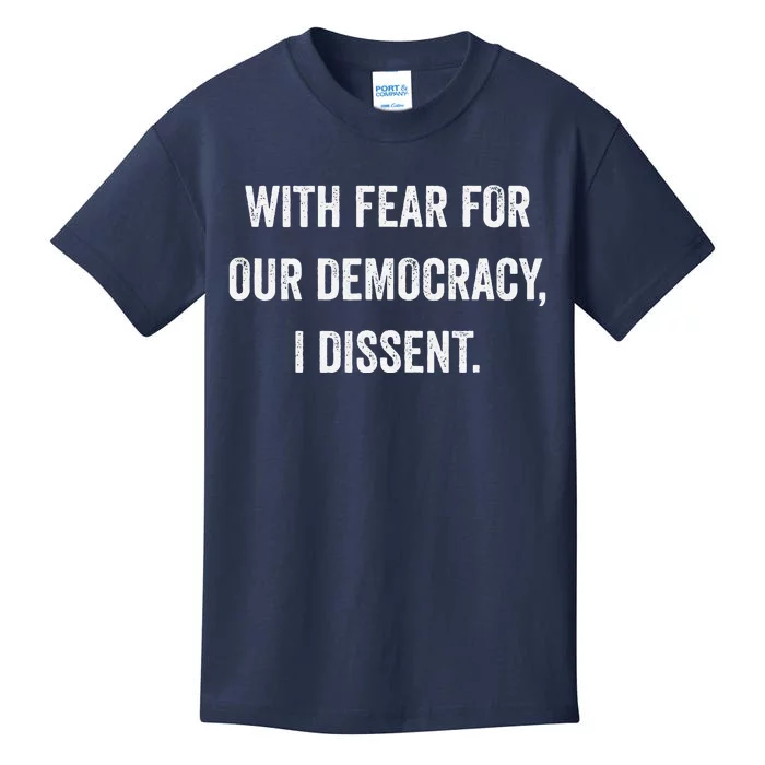 With Fear For Our Democracy I Dissent Kids T-Shirt