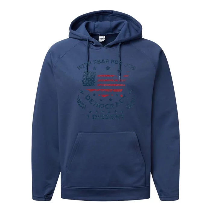 With Fear For Our Democracy I Dissent Us Flag Performance Fleece Hoodie