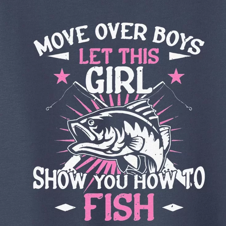 Womens Funny Fishing Let This Show You How To Fish Toddler T-Shirt