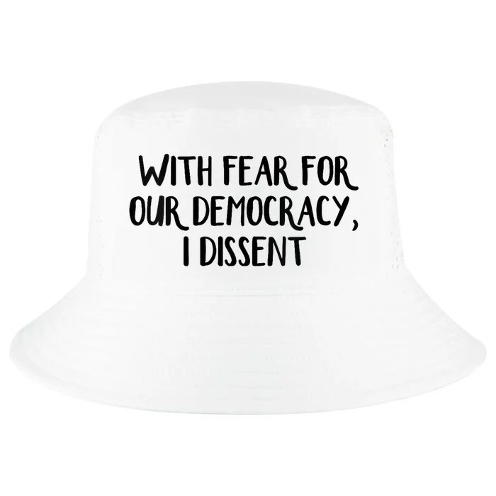 With Fear For Our Democracy I Dissent Trending Design Cool Comfort Performance Bucket Hat