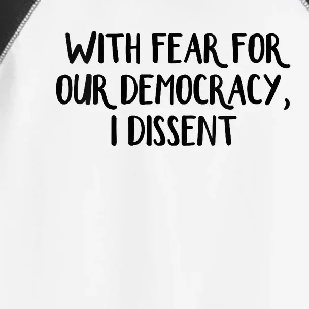 With Fear For Our Democracy I Dissent Trending Design Toddler Fine Jersey T-Shirt