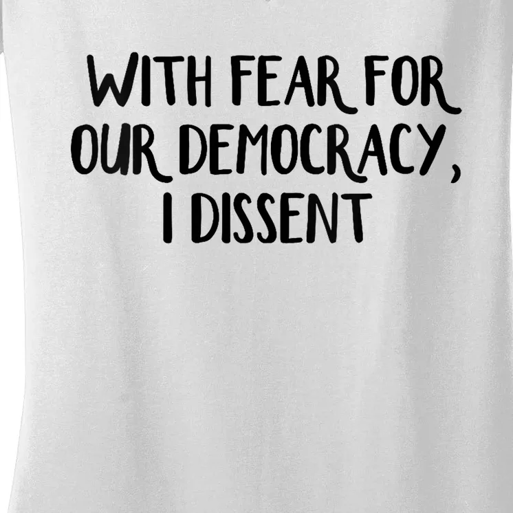 With Fear For Our Democracy I Dissent Trending Design Women's V-Neck T-Shirt