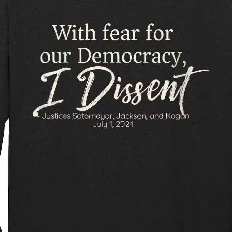 With Fear For Our Democracy I Dissent Scotus Immunity Case Long Sleeve Shirt