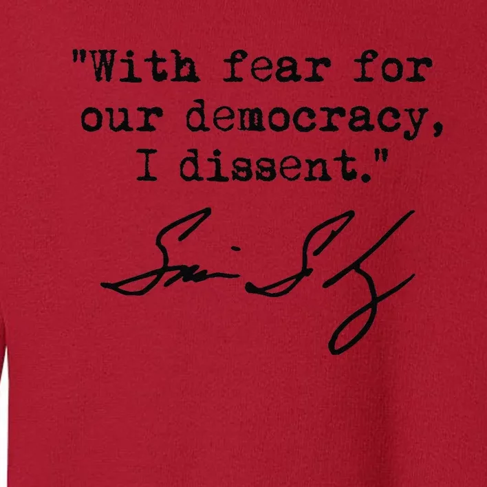 With Fear For Our Democracy I Dissent. Justice Sotomayor Premium Toddler Sweatshirt