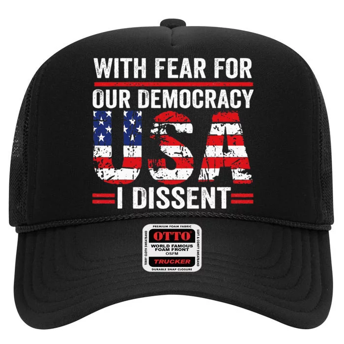 With Fear For Our Democracy I Dissent High Crown Mesh Trucker Hat