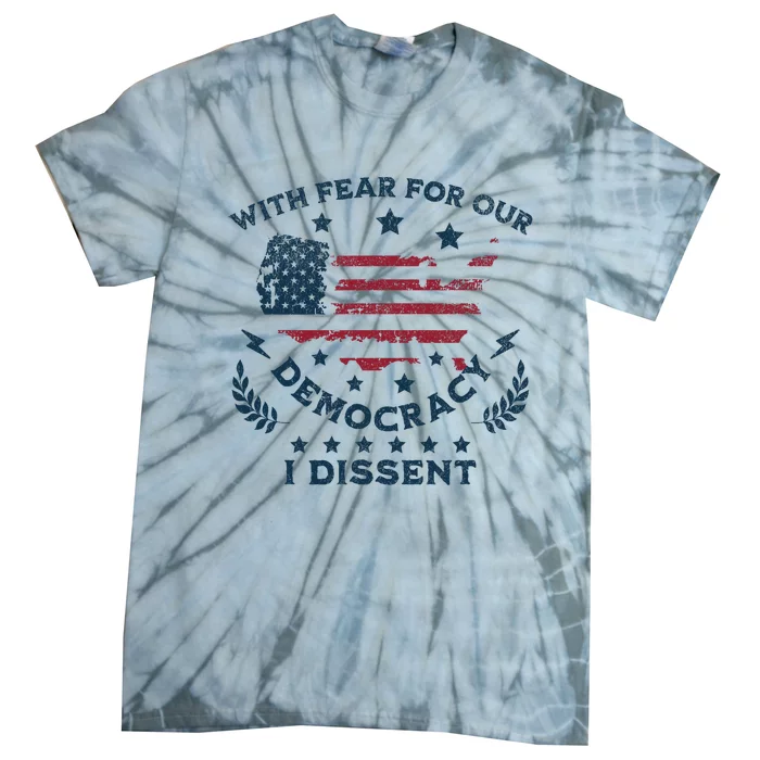 With Fear For Our Democracy I Dissent Us Flag Tie-Dye T-Shirt