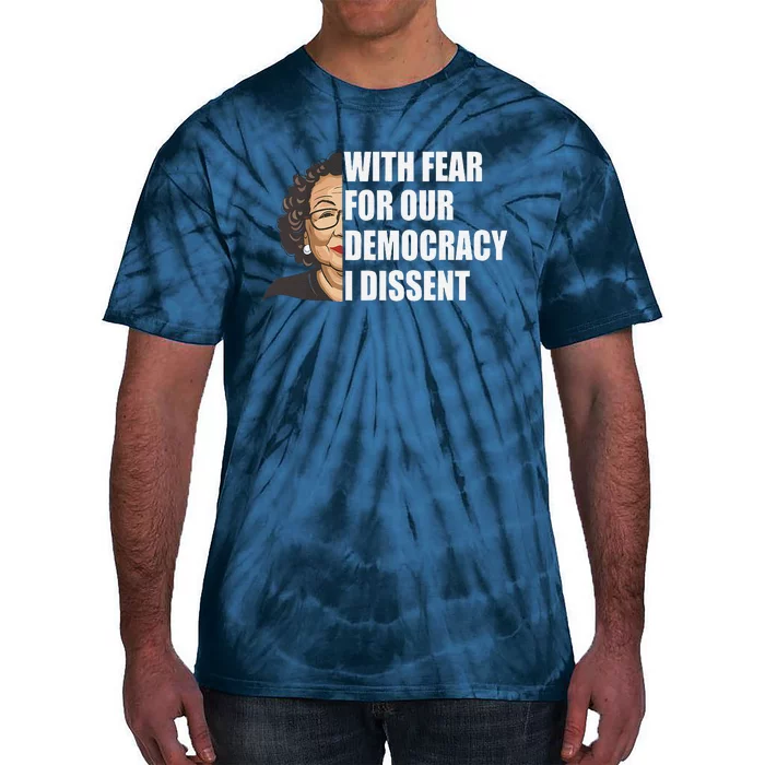 With Fear For Our Democracy I Dissent Justice Sotomayor Tie-Dye T-Shirt