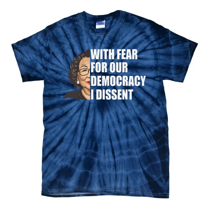 With Fear For Our Democracy I Dissent Justice Sotomayor Tie-Dye T-Shirt