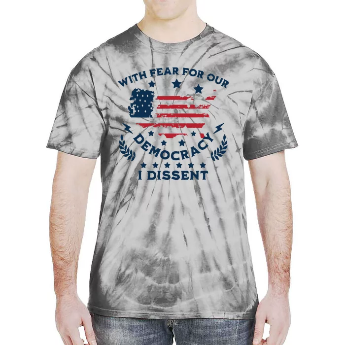 With Fear For Our Democracy I Dissent Us Flag Tie-Dye T-Shirt