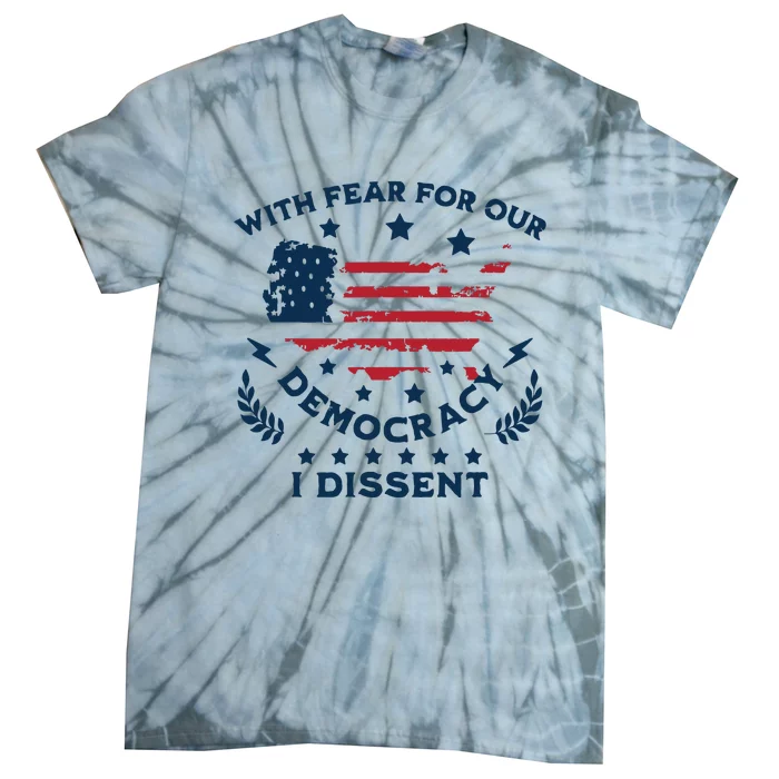 With Fear For Our Democracy I Dissent Us Flag Tie-Dye T-Shirt