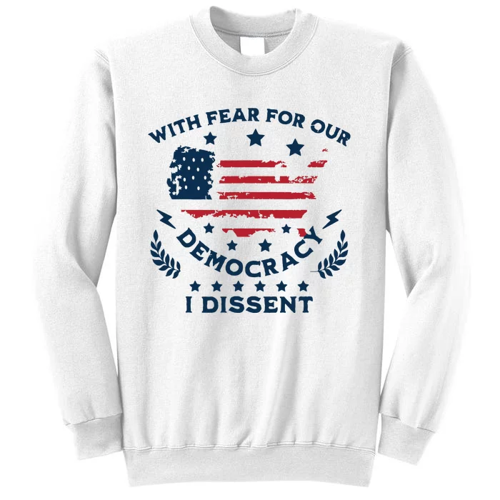 With Fear For Our Democracy I Dissent Us Flag Sweatshirt