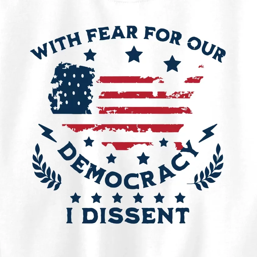 With Fear For Our Democracy I Dissent Us Flag Kids Sweatshirt