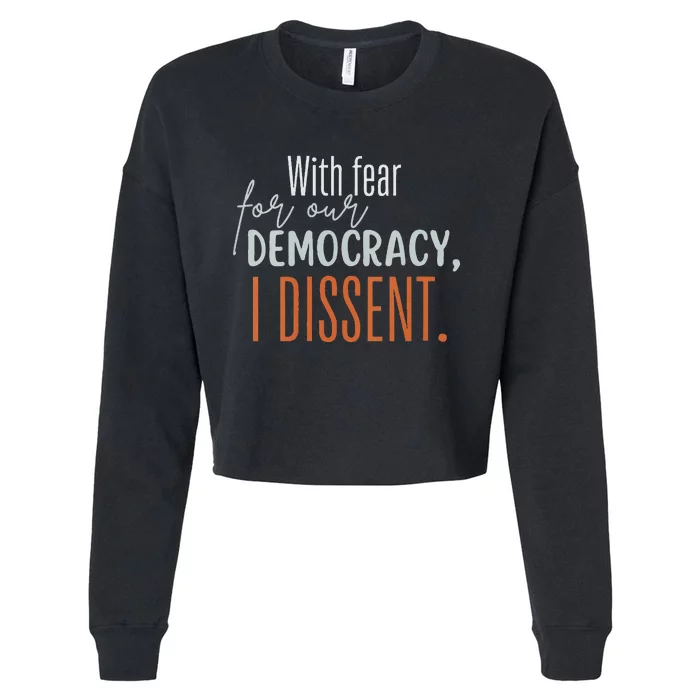 With Fear For Our Democracy I Dissent Cropped Pullover Crew