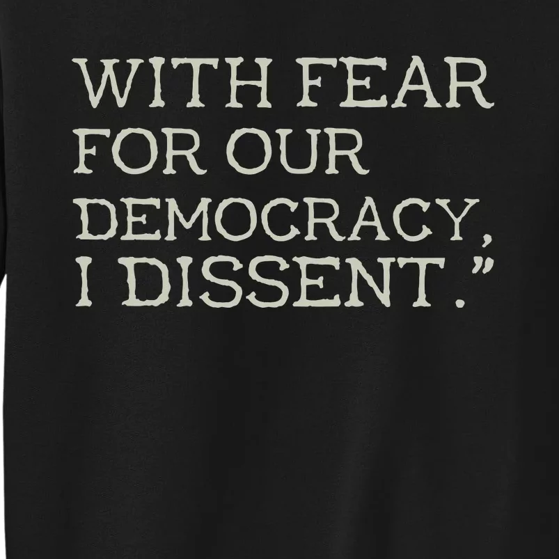 With Fear For Our Democracy I Dissent Sweatshirt