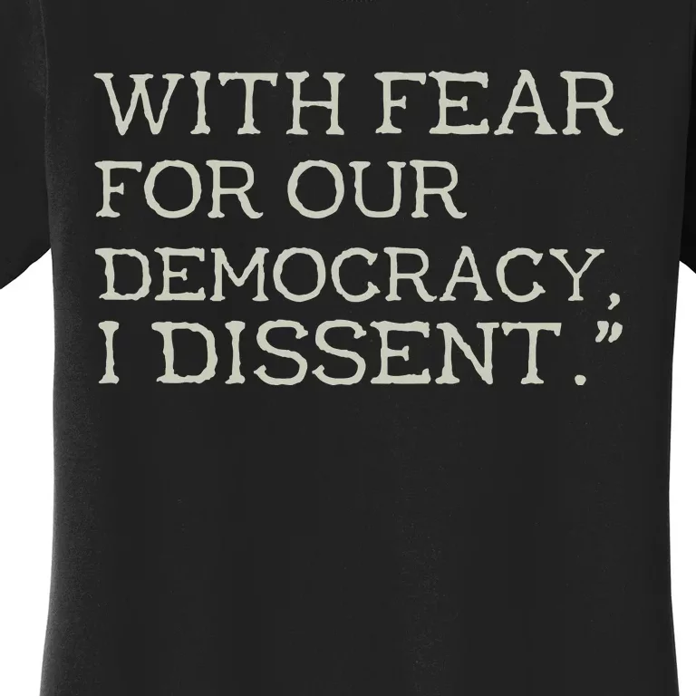 With Fear For Our Democracy I Dissent Women's T-Shirt