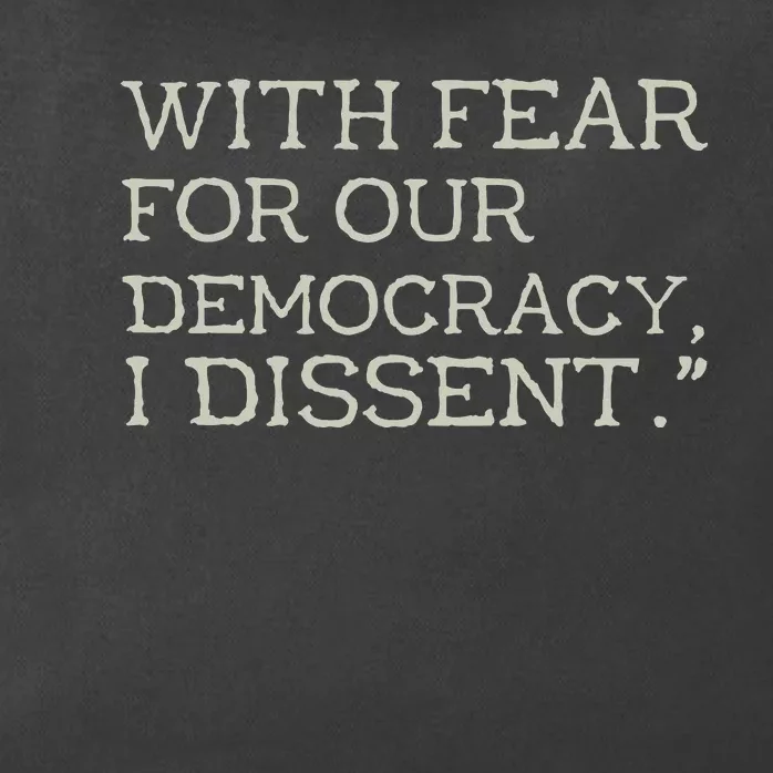 With Fear For Our Democracy I Dissent Zip Tote Bag