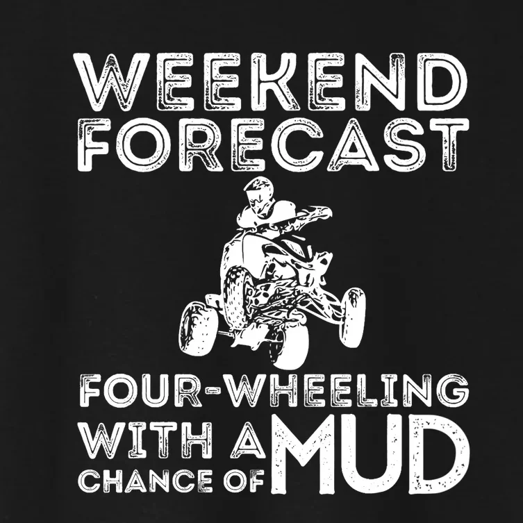 Weekend Forecast Four Wheeling Chance Of Mud - ATV 4 Wheeler Women's Crop Top Tee