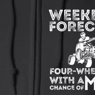 Weekend Forecast Four Wheeling Chance Of Mud - ATV 4 Wheeler Full Zip Hoodie