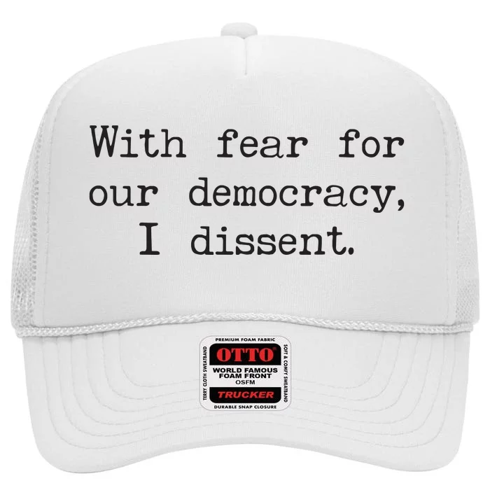 With Fear For Our Democracy I Dissent High Crown Mesh Trucker Hat