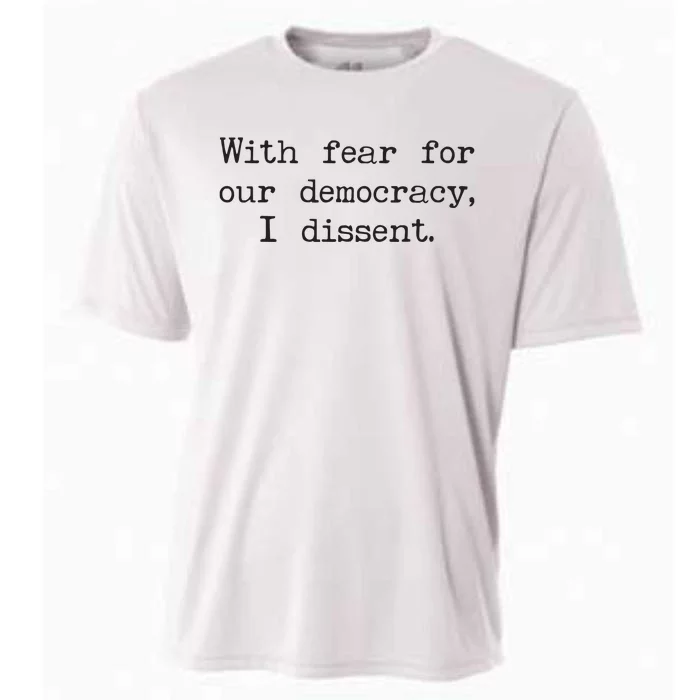 With Fear For Our Democracy I Dissent Cooling Performance Crew T-Shirt