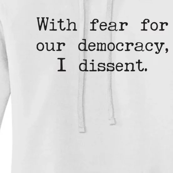 With Fear For Our Democracy I Dissent Women's Pullover Hoodie