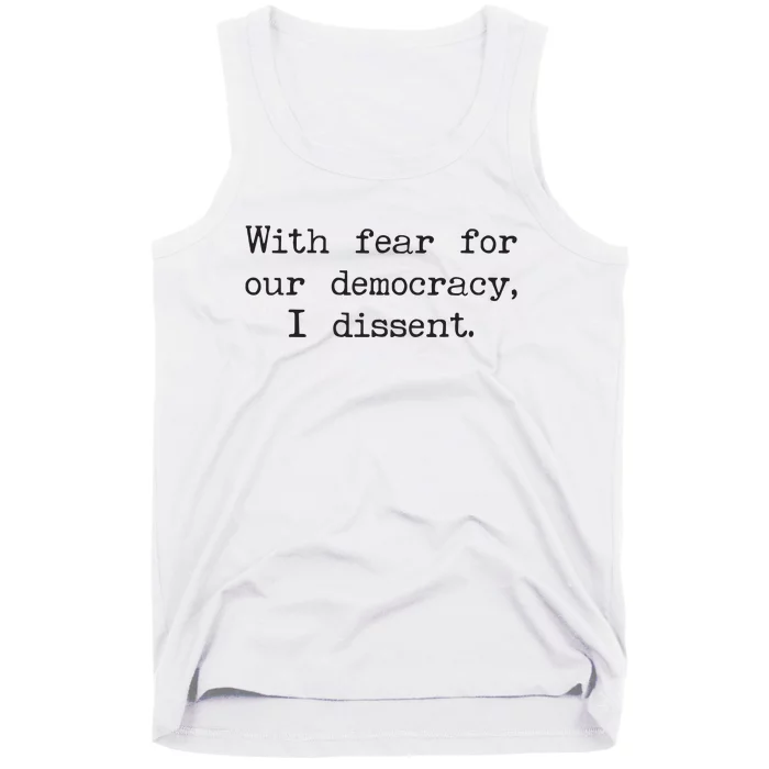 With Fear For Our Democracy I Dissent Tank Top