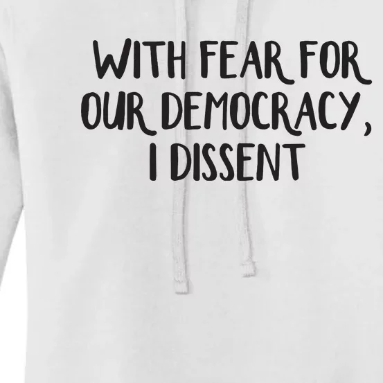 With Fear For Our Democracy I Dissent Women's Pullover Hoodie