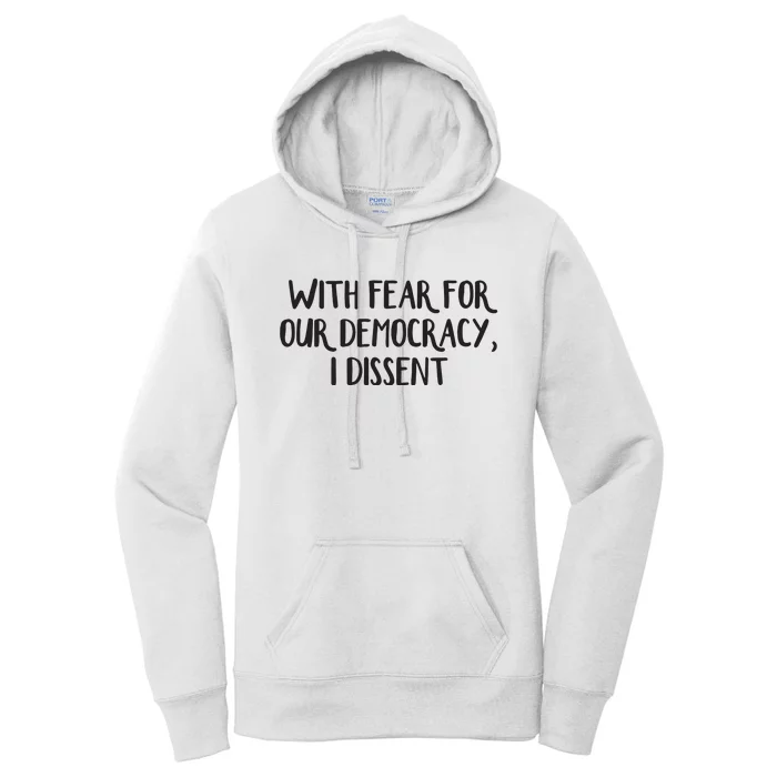 With Fear For Our Democracy I Dissent Women's Pullover Hoodie