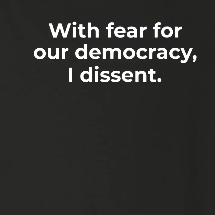 With Fear For Our Democracy I Dissent Funny Immunity Quote Toddler Long Sleeve Shirt