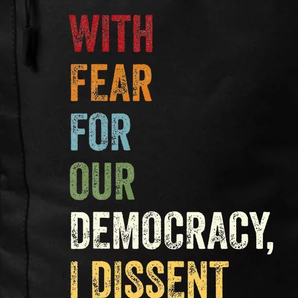 With Fear For Our Democracy I Dissent Quote Daily Commute Backpack