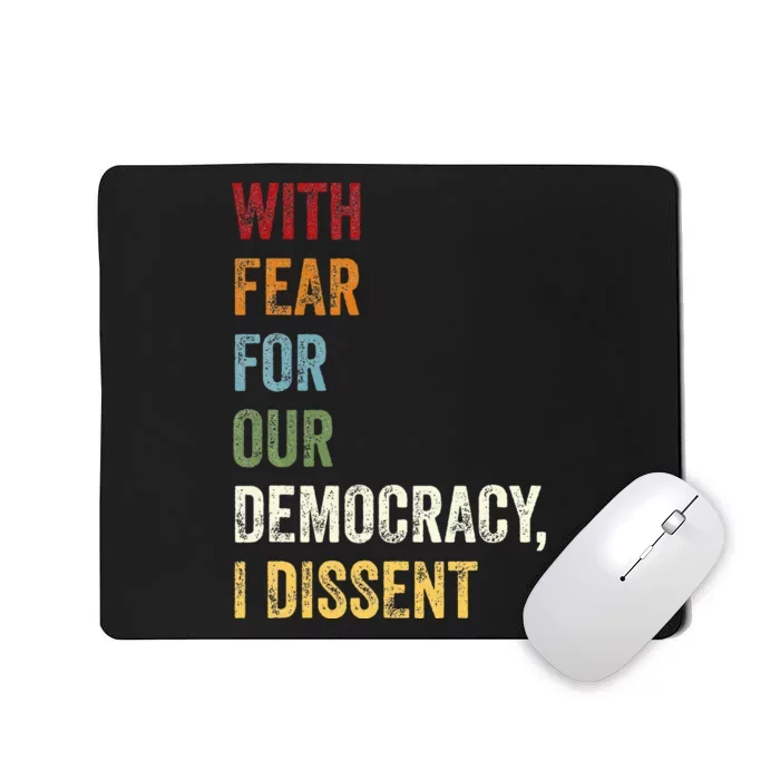 With Fear For Our Democracy I Dissent Quote Mousepad