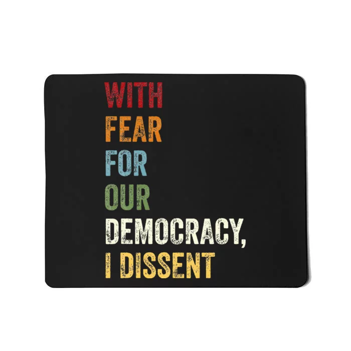 With Fear For Our Democracy I Dissent Quote Mousepad