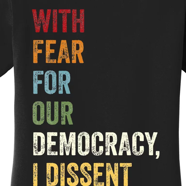 With Fear For Our Democracy I Dissent Quote Women's T-Shirt