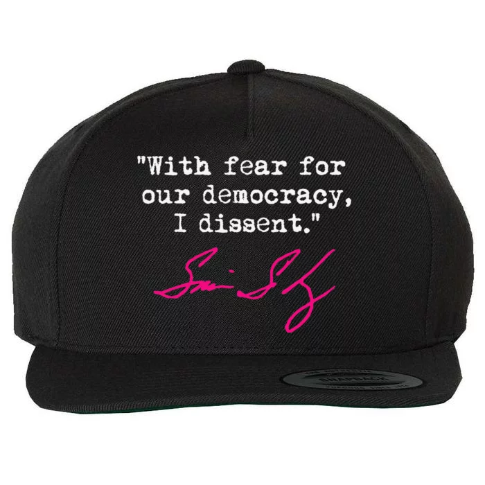 With Fear For Our Democracy I Dissent Wool Snapback Cap