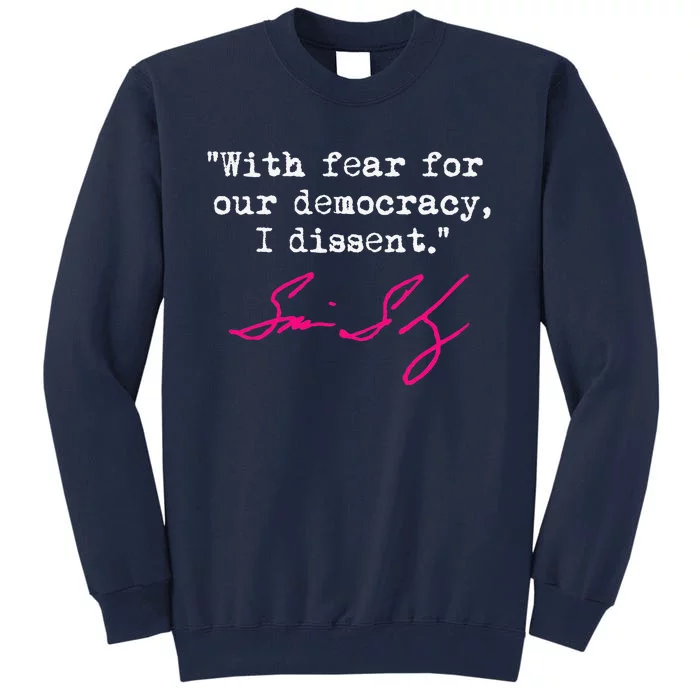 With Fear For Our Democracy I Dissent Tall Sweatshirt