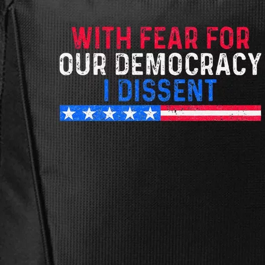 With Fear For Our Democracy I Dissent City Backpack