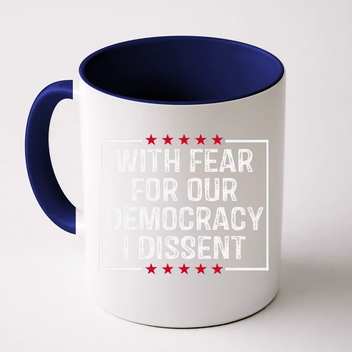 With Fear For Our Democracy I Dissent Front & Back Coffee Mug