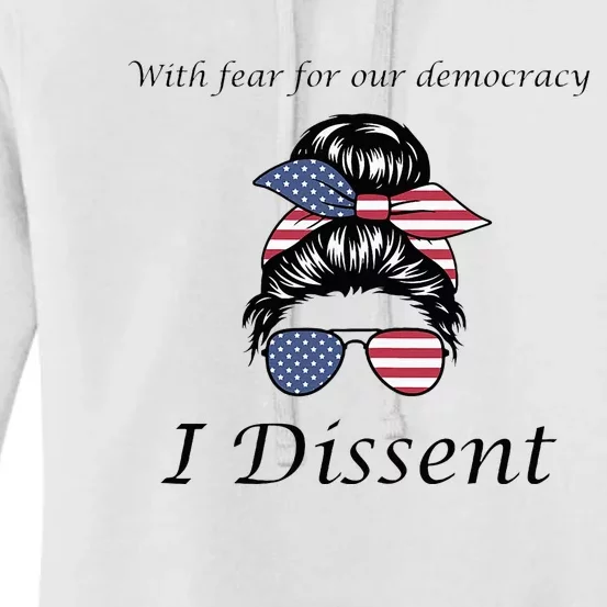 With Fear For Our Democracy I Dissent Quote Messy Bun Women's Pullover Hoodie