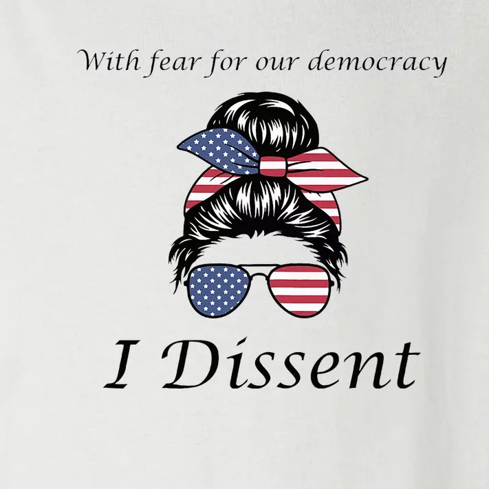 With Fear For Our Democracy I Dissent Quote Messy Bun Toddler Long Sleeve Shirt