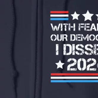 With Fear For Our Democracy I Dissent Full Zip Hoodie