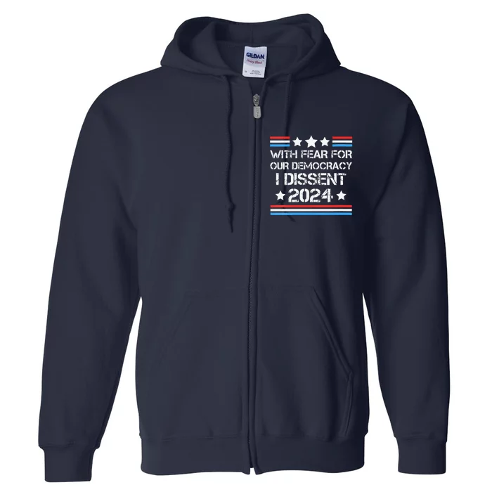 With Fear For Our Democracy I Dissent Full Zip Hoodie