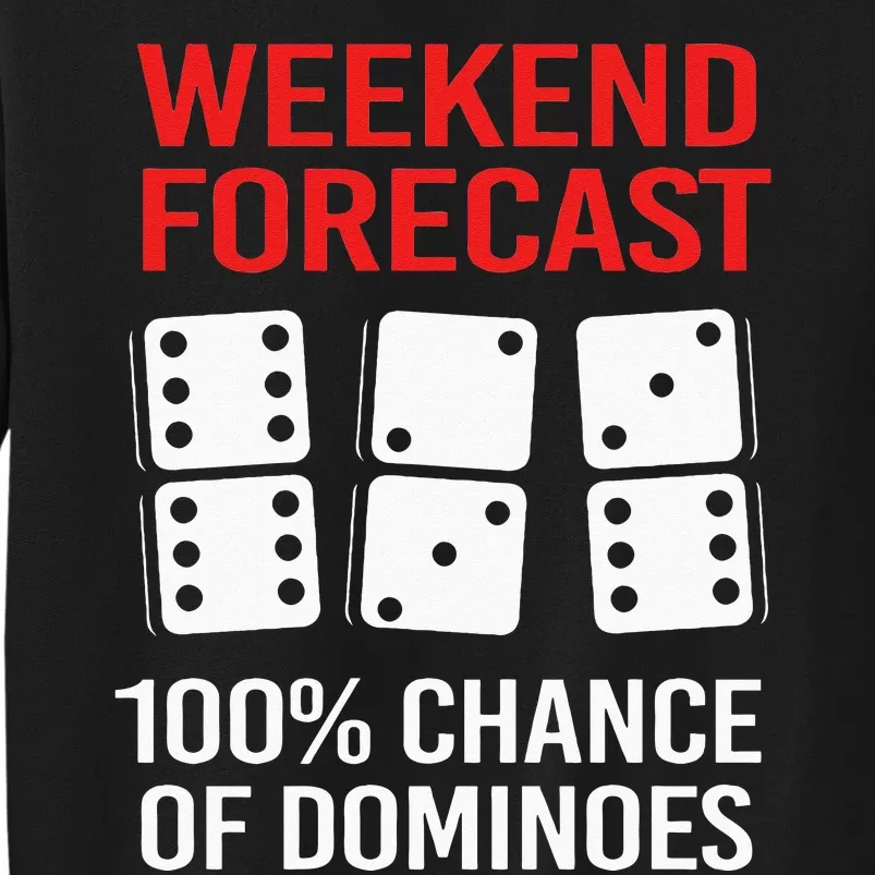 Weekend Forecast Funny Domino For Men Tall Sweatshirt