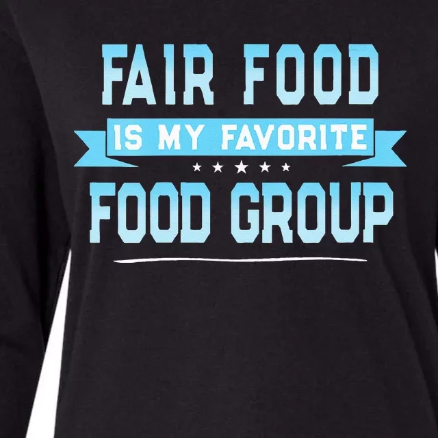 Womens Fair Food Is My Favorite Food Group State And County Fair Womens Cotton Relaxed Long Sleeve T-Shirt