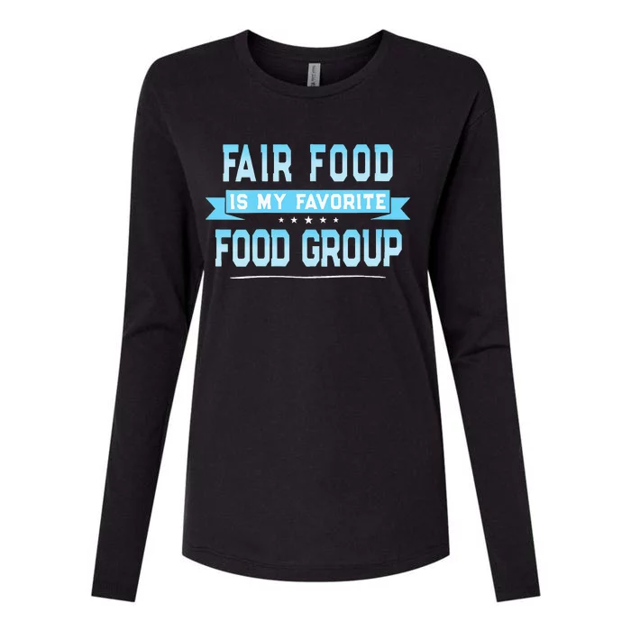 Womens Fair Food Is My Favorite Food Group State And County Fair Womens Cotton Relaxed Long Sleeve T-Shirt