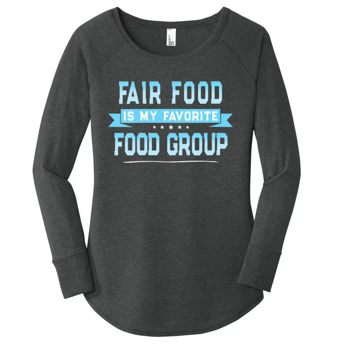 Womens Fair Food Is My Favorite Food Group State And County Fair Women's Perfect Tri Tunic Long Sleeve Shirt