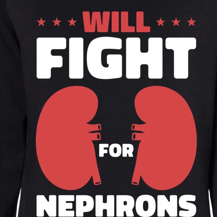 Will Fight For Nephrons Nephrology Transplant Surgeon Cute Gift Womens California Wash Sweatshirt