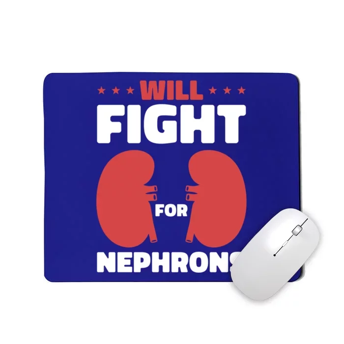 Will Fight For Nephrons Nephrology Transplant Surgeon Cute Gift Mousepad